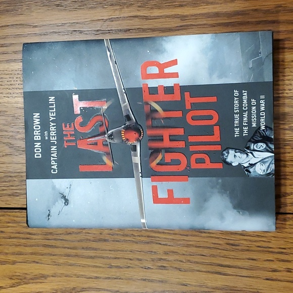The Last Fighter Pilot by Don Brown with Captain Jerry Yellin - Picture 1 of 3